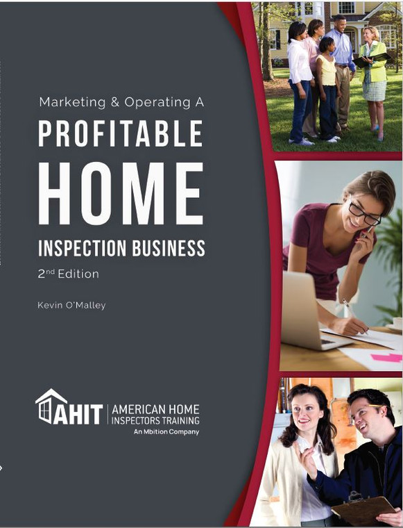Marketing & Operating a Successful Home Inspection Business, 2nd Ed
